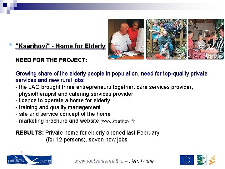 "Kaarihovi" - Home for Elderly NEED FOR THE PROJECT: Growing share of the elderly