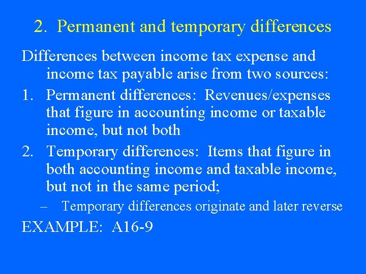 2. Permanent and temporary differences Differences between income tax expense and income tax payable 2. Permanent and temporary differences Differences between income tax expense and income tax payable