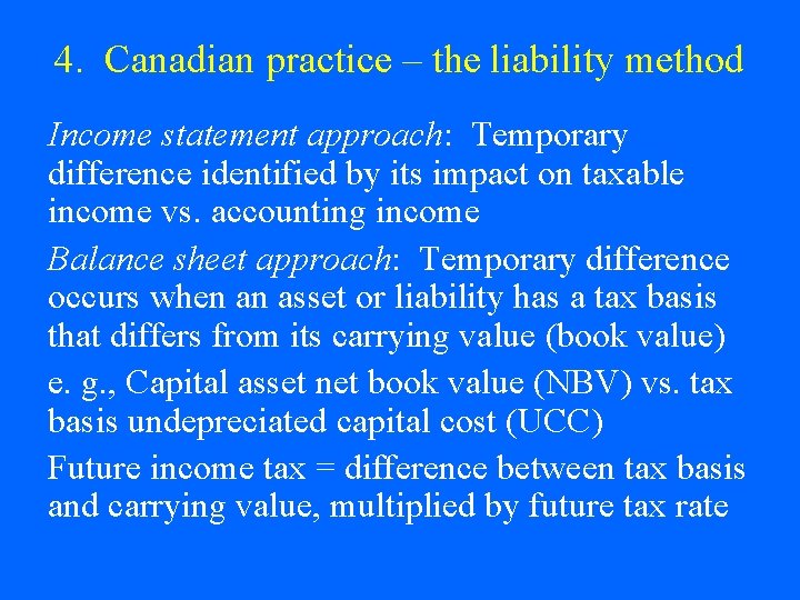 4. Canadian practice – the liability method Income statement approach: Temporary difference identified by 4. Canadian practice – the liability method Income statement approach: Temporary difference identified by