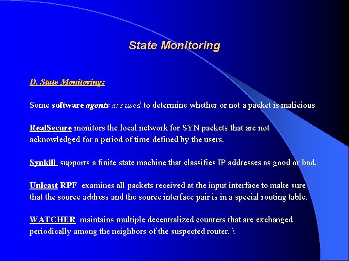 State Monitoring D. State Monitoring: Some software agents are used to determine whether or