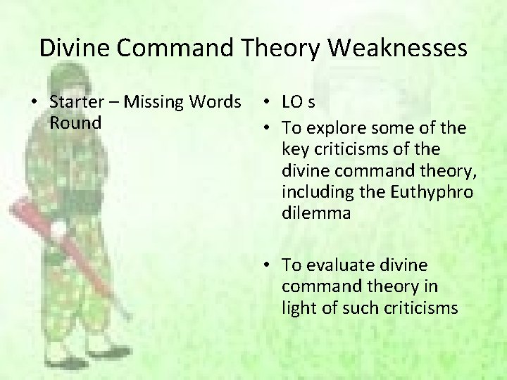 Divine Command Theory Weaknesses • Starter – Missing Words Round • LO s •