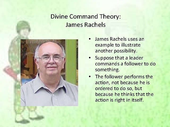 Divine Command Theory: James Rachels • James Rachels uses an example to illustrate another