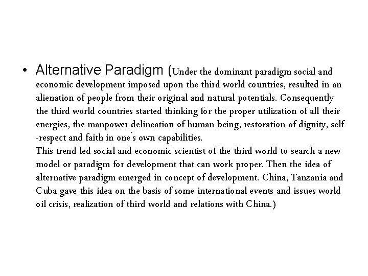  • Alternative Paradigm (Under the dominant paradigm social and economic development imposed upon