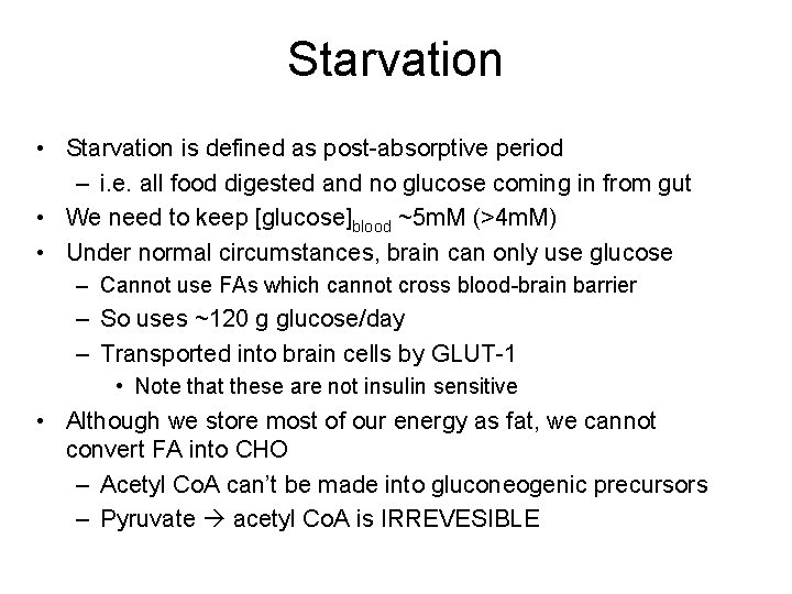 Starvation • Starvation is defined as post-absorptive period – i. e. all food digested