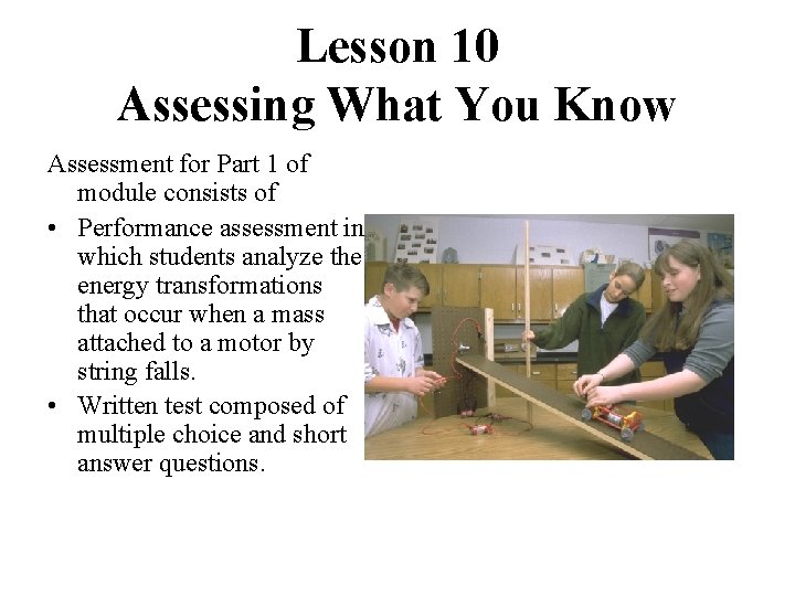 Lesson 10 Assessing What You Know Assessment for Part 1 of module consists of