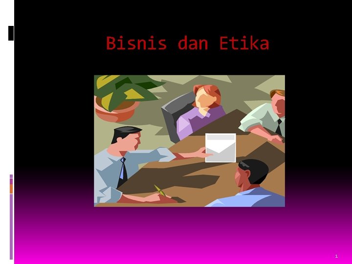 Bisnis dan Etika 1 