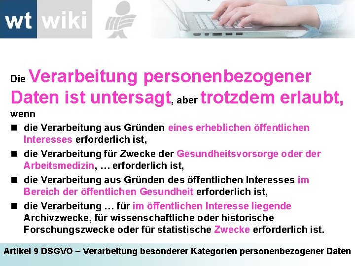 Verarbeitung personenbezogener Daten ist untersagt, aber trotzdem erlaubt, Die wenn n die Verarbeitung aus