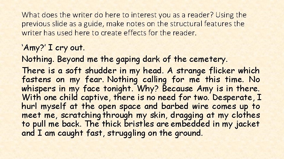 What does the writer do here to interest you as a reader? Using the