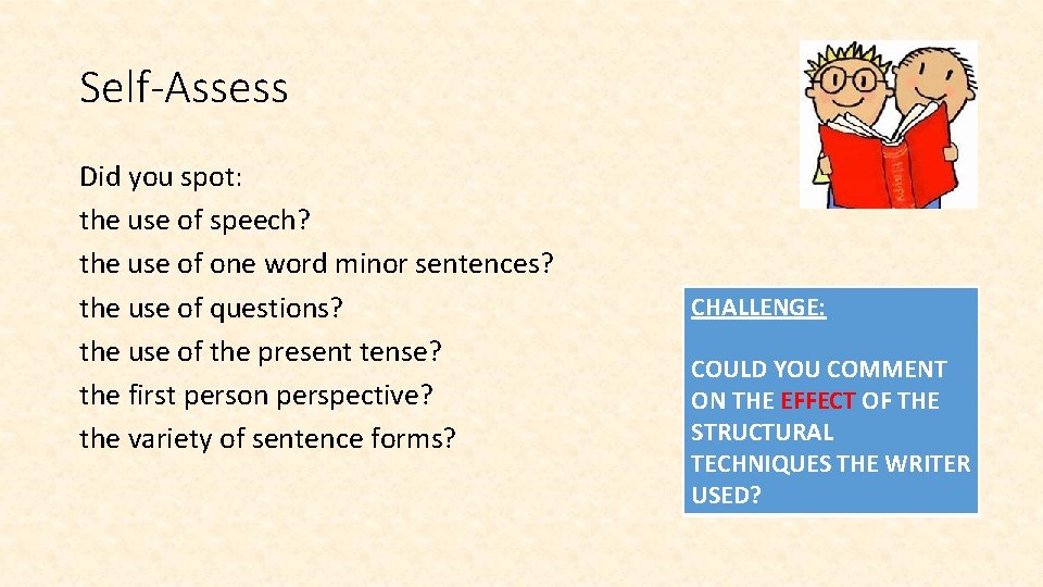 Self-Assess Did you spot: the use of speech? the use of one word minor