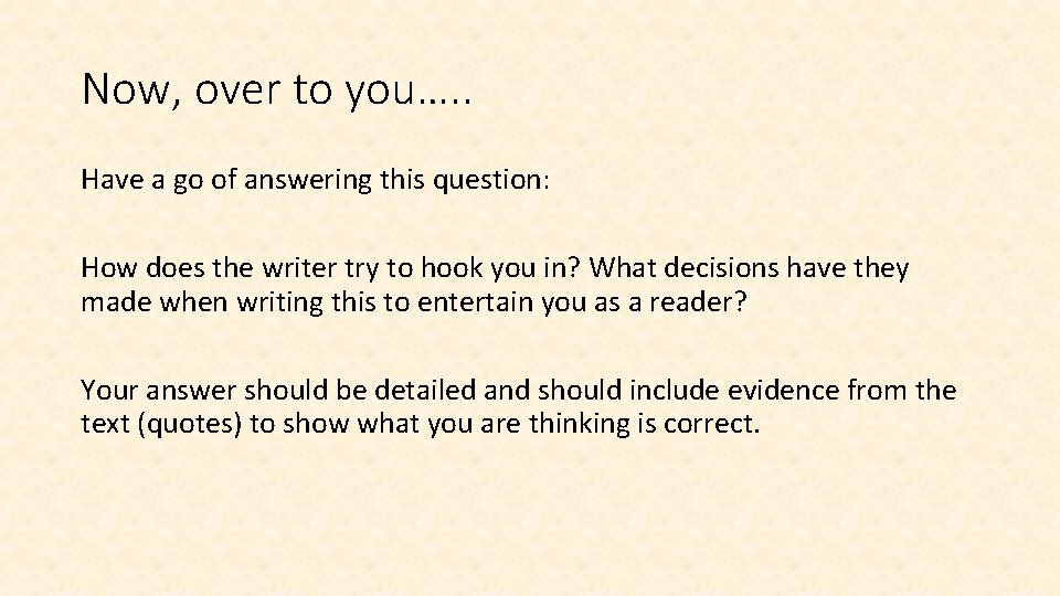Now, over to you…. . Have a go of answering this question: How does
