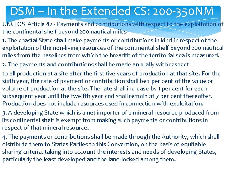 DSM – In the Extended CS: 200 -350 NM UNCLOS Article 82 - Payments