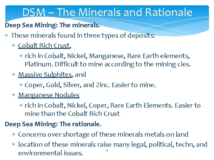 DSM – The Minerals and Rationale Deep Sea Mining: The minerals. These minerals found