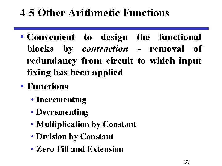 4 -5 Other Arithmetic Functions § Convenient to design the functional blocks by contraction