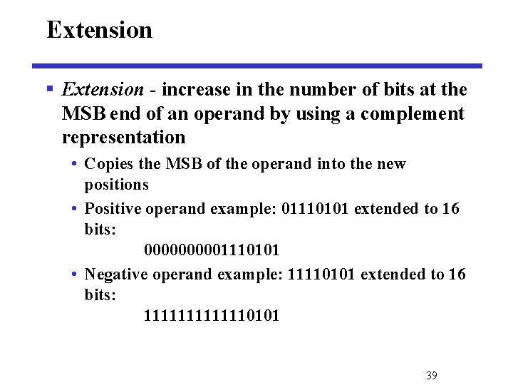 Extension § Extension - increase in the number of bits at the MSB end