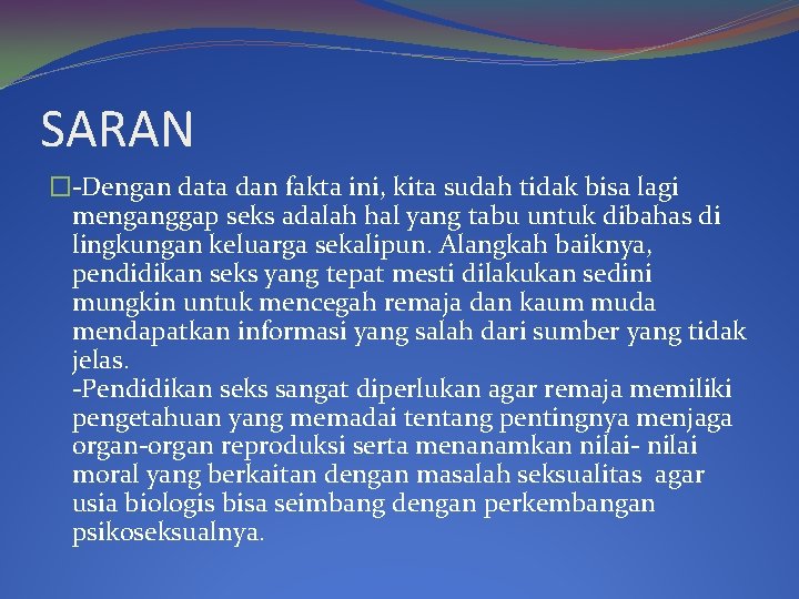 SARAN �-Dengan data dan fakta ini, kita sudah tidak bisa lagi menganggap seks adalah