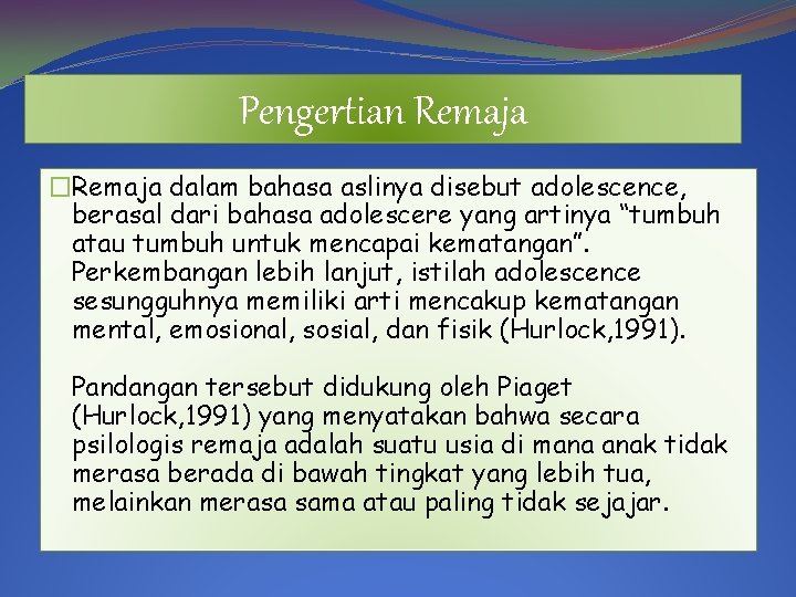 Pengertian Remaja �Remaja dalam bahasa aslinya disebut adolescence, berasal dari bahasa adolescere yang artinya