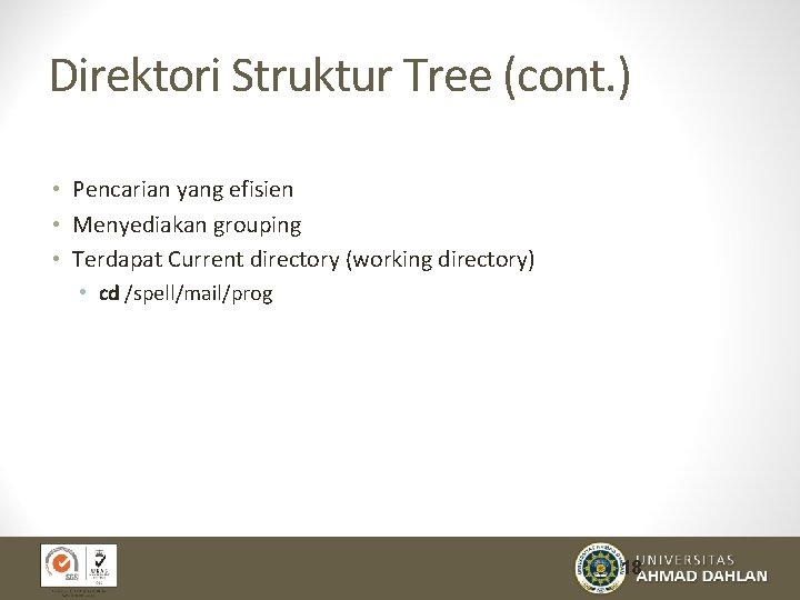 Direktori Struktur Tree (cont. ) • Pencarian yang efisien • Menyediakan grouping • Terdapat