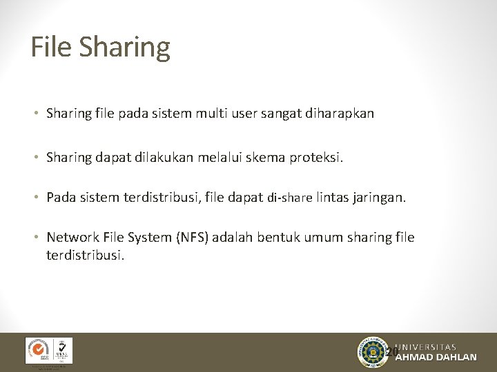 File Sharing • Sharing file pada sistem multi user sangat diharapkan • Sharing dapat