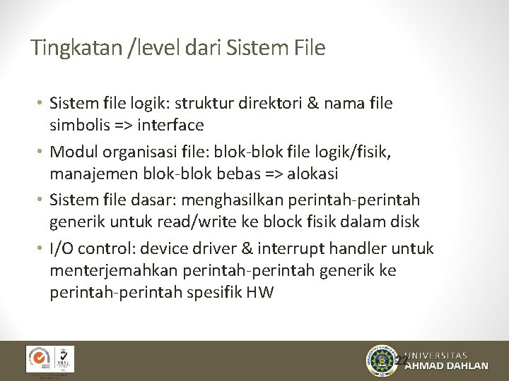 Tingkatan /level dari Sistem File • Sistem file logik: struktur direktori & nama file