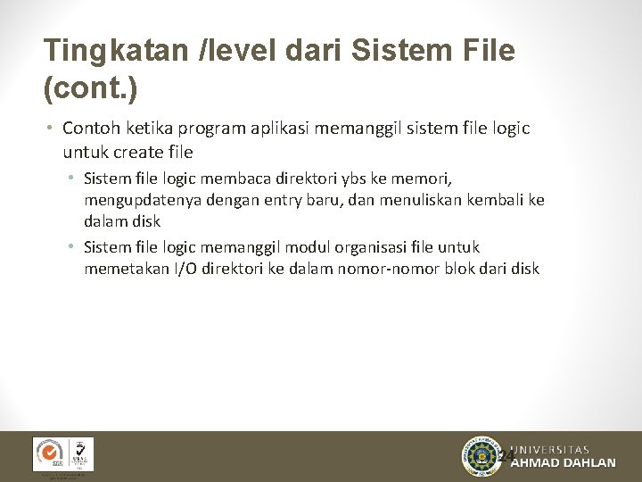 Tingkatan /level dari Sistem File (cont. ) • Contoh ketika program aplikasi memanggil sistem