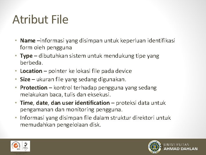 Atribut File • Name –informasi yang disimpan untuk keperluan identifikasi form oleh pengguna •
