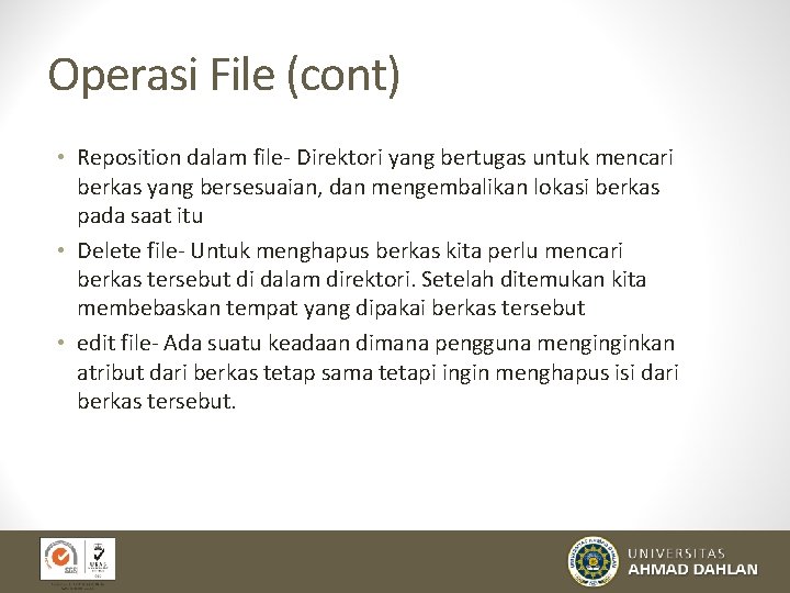 Operasi File (cont) • Reposition dalam file- Direktori yang bertugas untuk mencari berkas yang