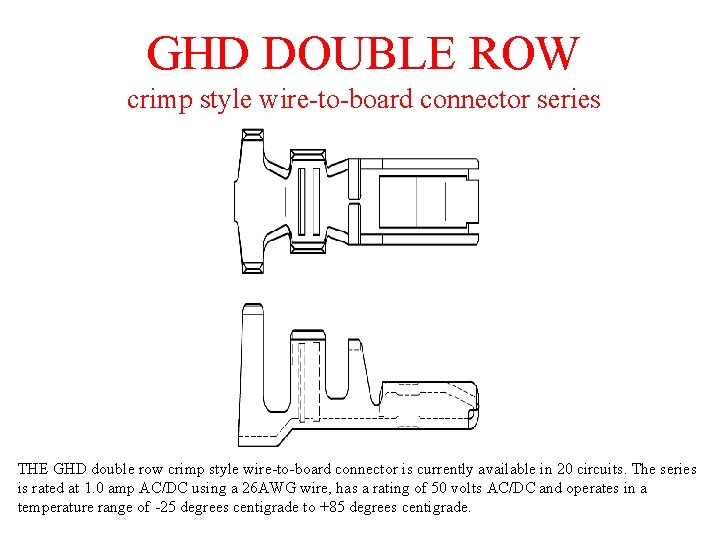 GHD DOUBLE ROW crimp style wire-to-board connector series THE GHD double row crimp style