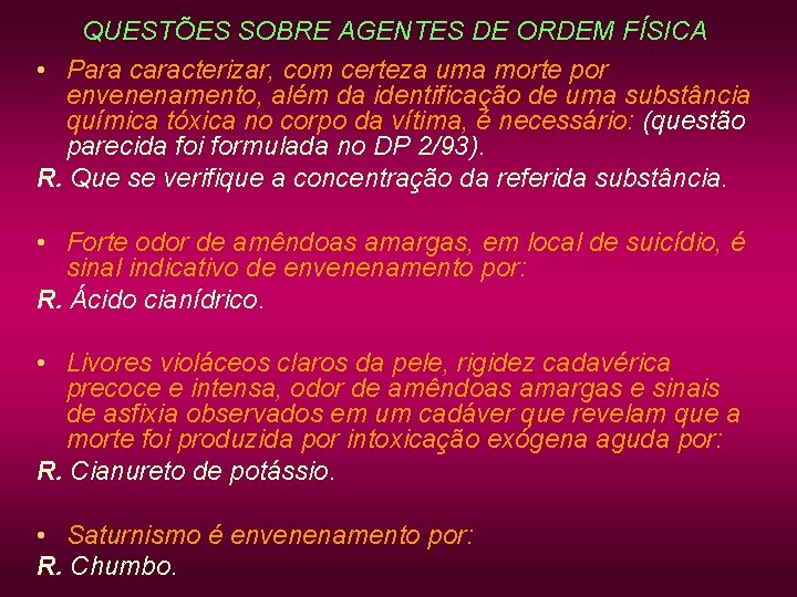 QUESTÕES SOBRE AGENTES DE ORDEM FÍSICA • Para caracterizar, com certeza uma morte por QUESTÕES SOBRE AGENTES DE ORDEM FÍSICA • Para caracterizar, com certeza uma morte por