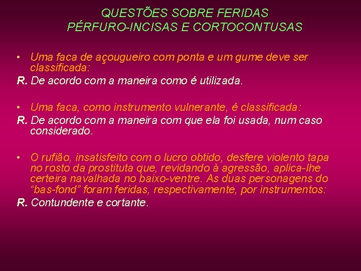 QUESTÕES SOBRE FERIDAS PÉRFURO-INCISAS E CORTOCONTUSAS • Uma faca de açougueiro com ponta e QUESTÕES SOBRE FERIDAS PÉRFURO-INCISAS E CORTOCONTUSAS • Uma faca de açougueiro com ponta e