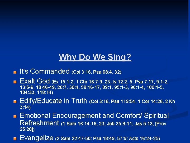 Why Do We Sing? It's Commanded (Col 3: 16, Psa 68: 4, 32) Exalt