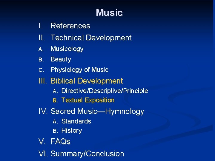 Music I. II. References A. Musicology B. Beauty C. Physiology of Music Technical Development