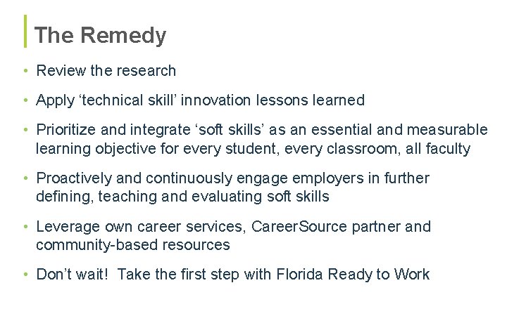 The Remedy • Review the research • Apply ‘technical skill’ innovation lessons learned •