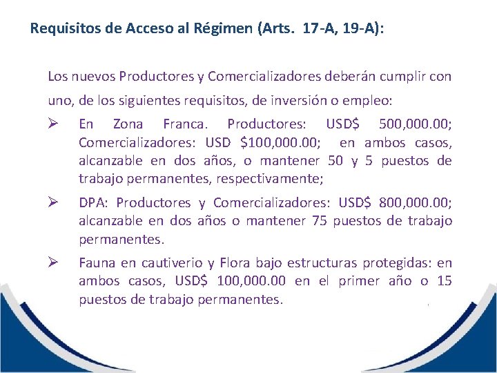 Requisitos de Acceso al Régimen (Arts. 17 -A, 19 -A): Los nuevos Productores y