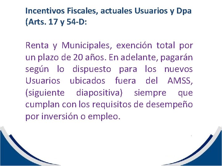 Incentivos Fiscales, actuales Usuarios y Dpa (Arts. 17 y 54 -D: Renta y Municipales,