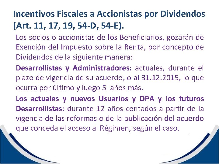 Incentivos Fiscales a Accionistas por Dividendos (Art. 11, 17, 19, 54 -D, 54 -E).