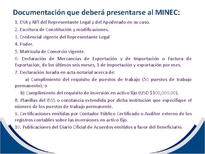 Documentación que deberá presentarse al MINEC: 1. DUI y NIT del Representante Legal y