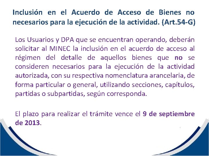 Inclusión en el Acuerdo de Acceso de Bienes no necesarios para la ejecución de