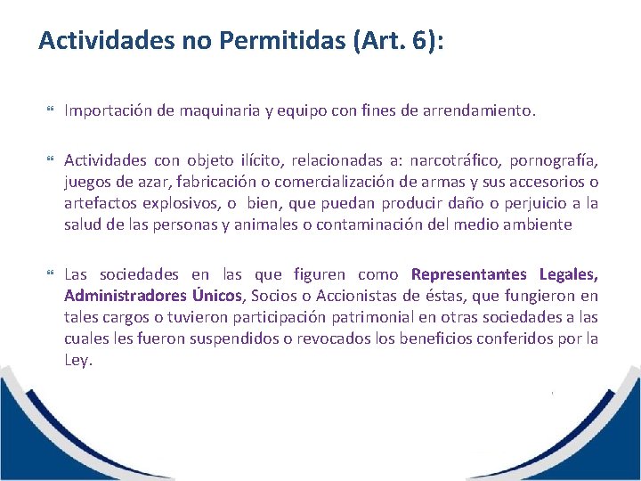 Actividades no Permitidas (Art. 6): Importación de maquinaria y equipo con fines de arrendamiento.