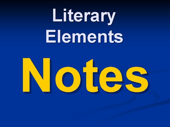 Literary Elements Notes 