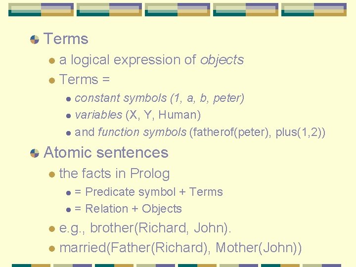 Terms a logical expression of objects l Terms = l constant symbols (1, a,