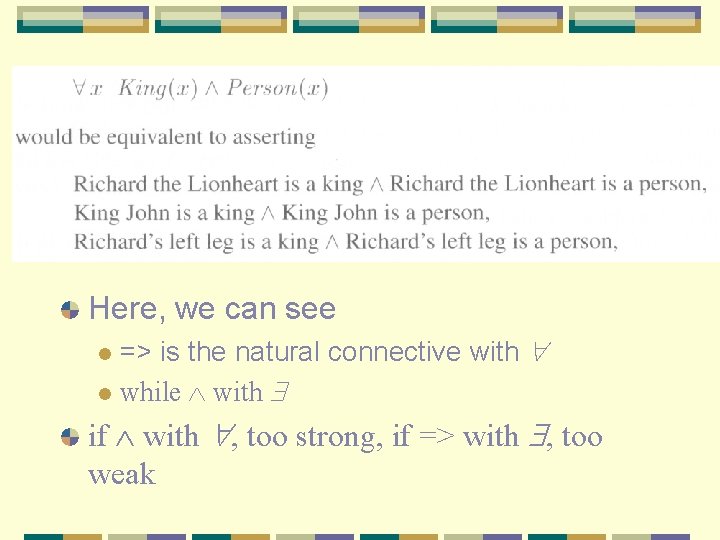 Here, we can see => is the natural connective with l while with l