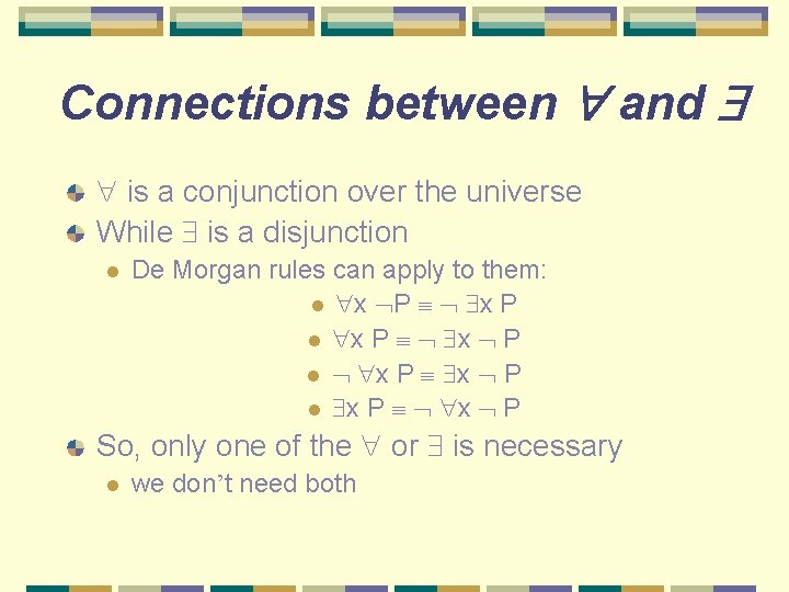 Connections between and is a conjunction over the universe While is a disjunction l