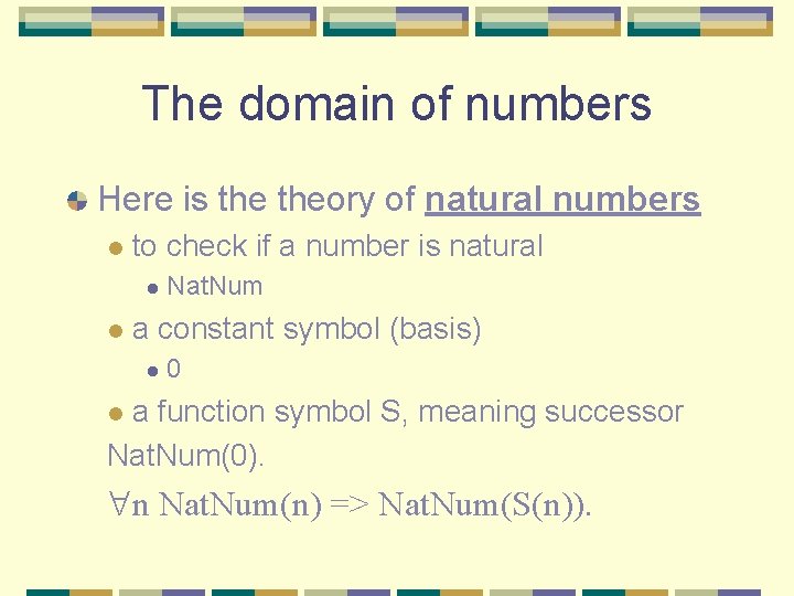 The domain of numbers Here is theory of natural numbers l to check if