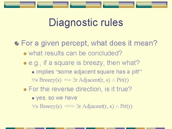 Diagnostic rules For a given percept, what does it mean? what results can be