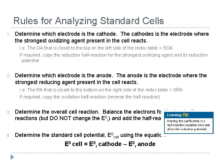 Rules for Analyzing Standard Cells 1. Determine which electrode is the cathode. The cathodes