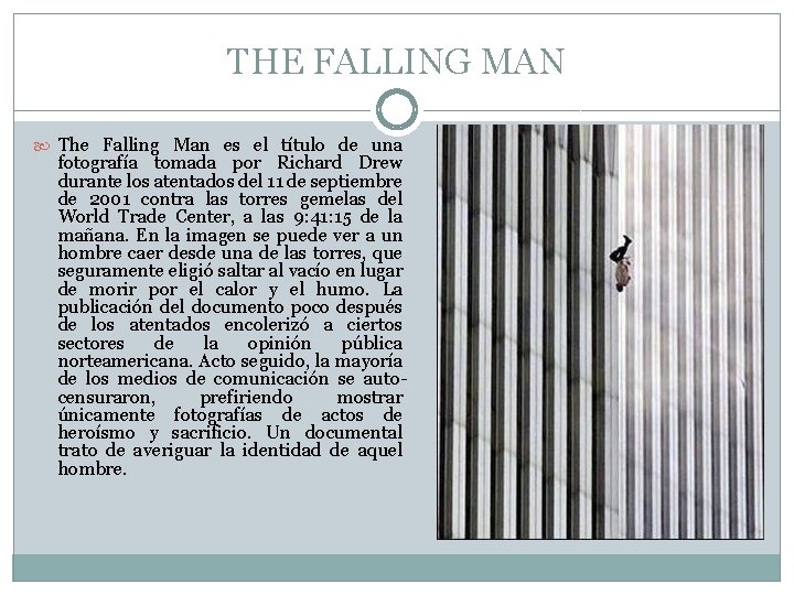 THE FALLING MAN The Falling Man es el título de una fotografía tomada por