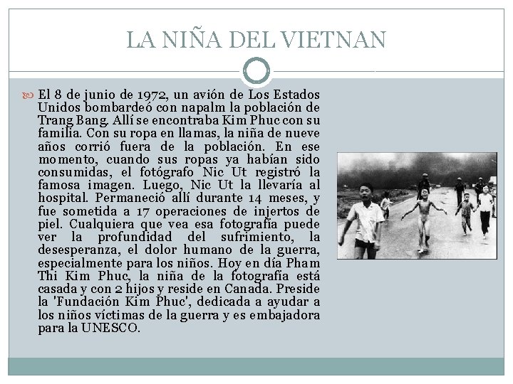 LA NIÑA DEL VIETNAN El 8 de junio de 1972, un avión de Los