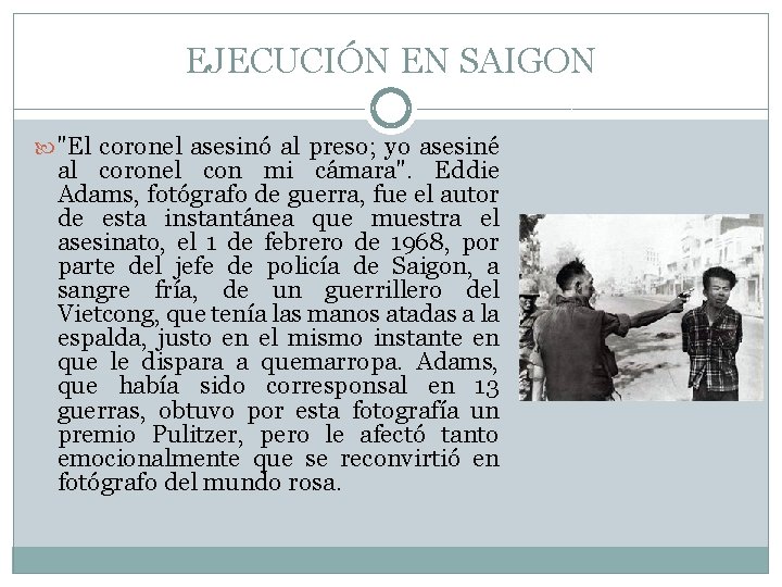 EJECUCIÓN EN SAIGON "El coronel asesinó al preso; yo asesiné al coronel con mi