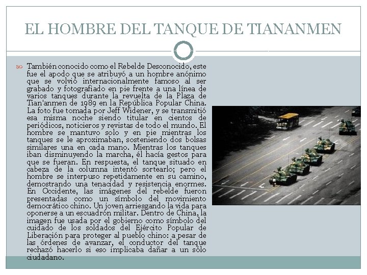 EL HOMBRE DEL TANQUE DE TIANANMEN También conocido como el Rebelde Desconocido, este fue