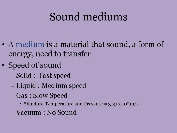 Sound mediums • A medium is a material that sound, a form of energy, Sound mediums • A medium is a material that sound, a form of energy,